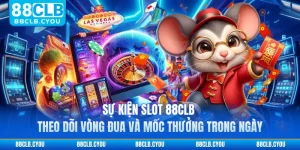 Sự Kiện Slot 88CLB - Theo Dõi Vòng Đua Và Mốc Thưởng Trong Ngày